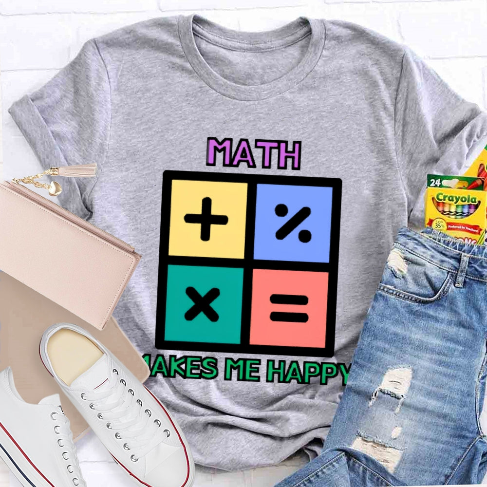 Math Makes Me Happy T-shirt