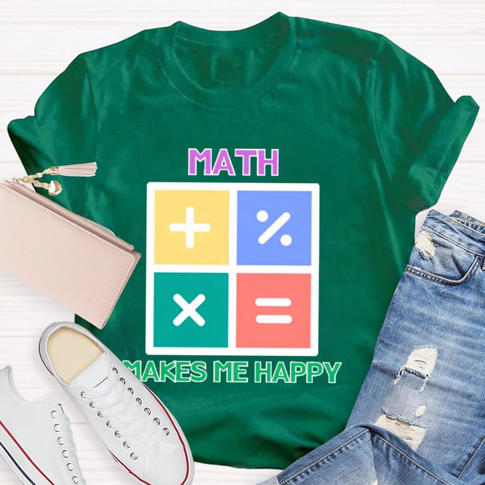 Math Makes Me Happy T-shirt