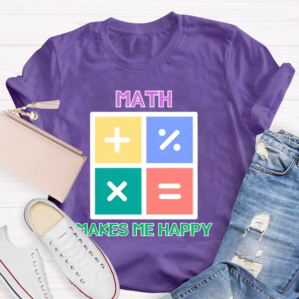 Math Makes Me Happy T-shirt