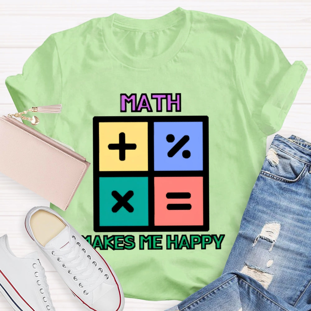 Math Makes Me Happy T-shirt