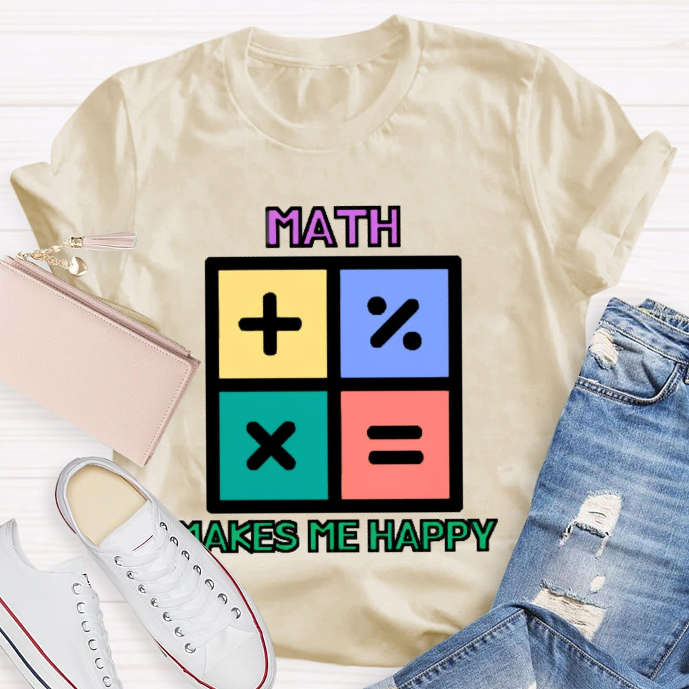 Math Makes Me Happy T-shirt