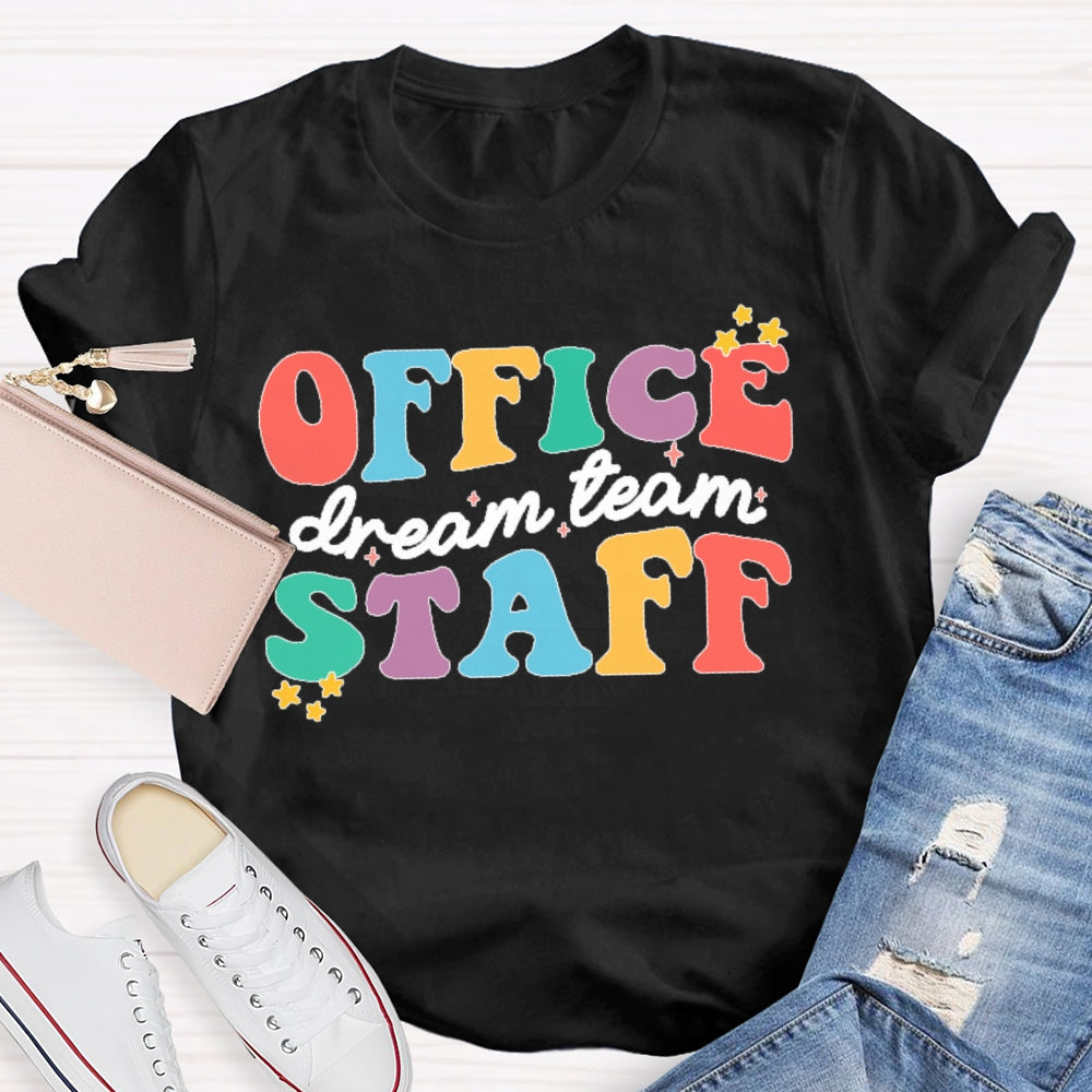 Office Staff Dream Team T-shirt