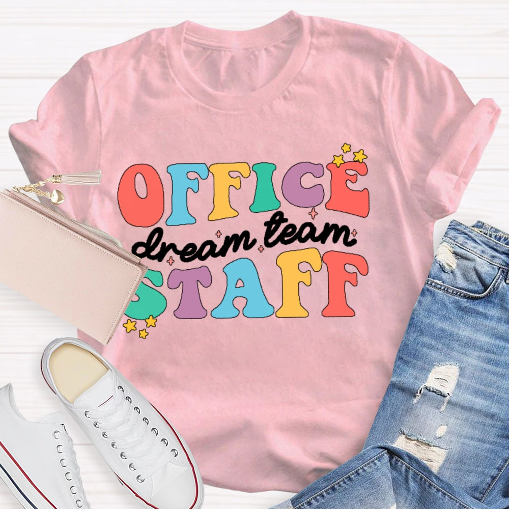 Office Staff Dream Team T-shirt