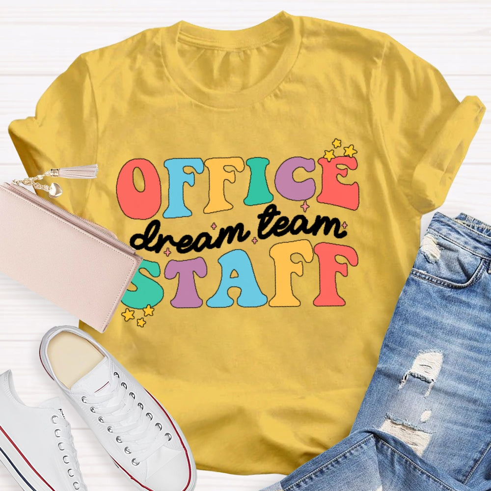 Office Staff Dream Team T-shirt