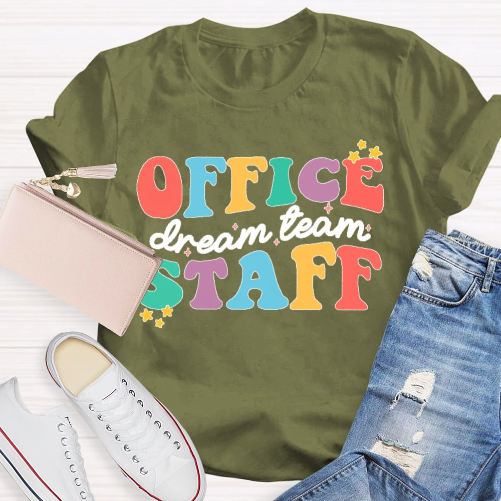 Office Staff Dream Team T-shirt