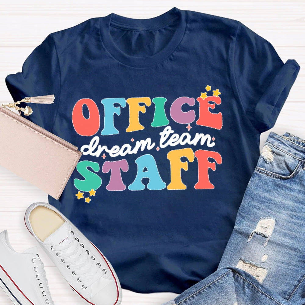 Office Staff Dream Team T-shirt