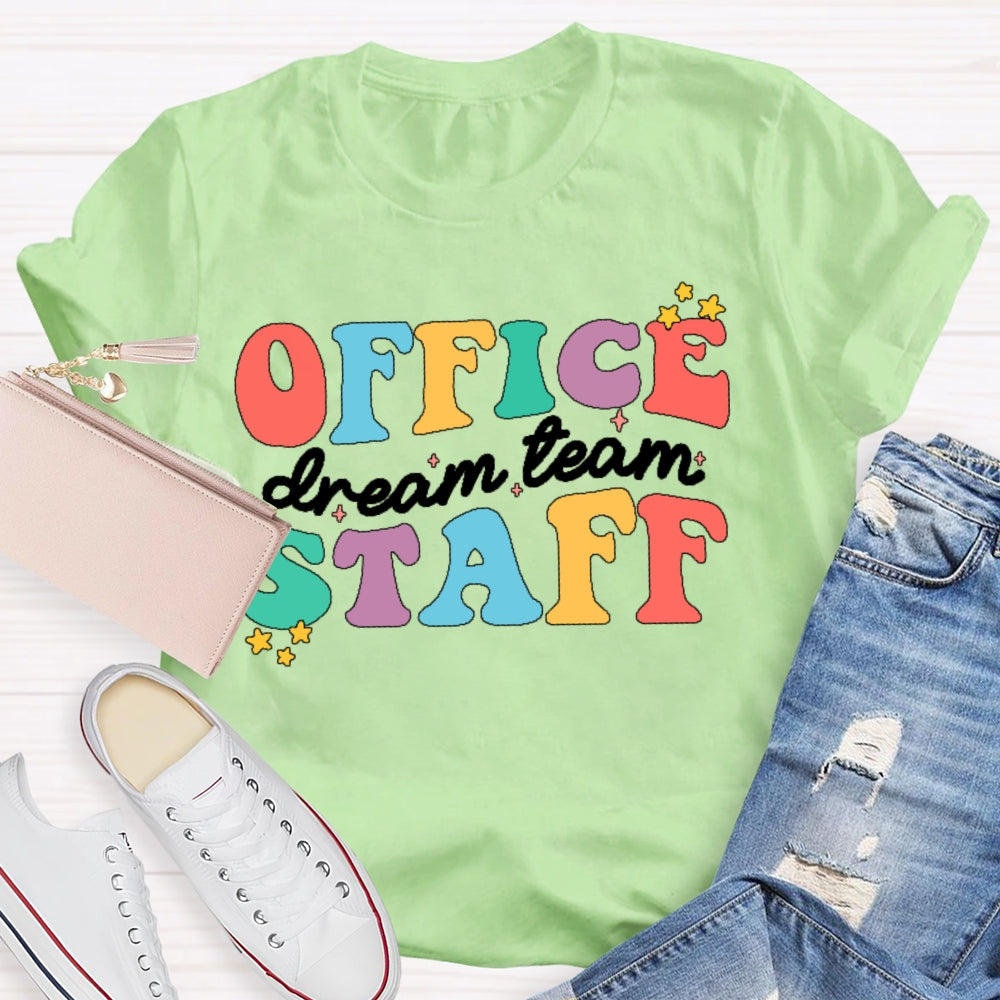 Office Staff Dream Team T-shirt