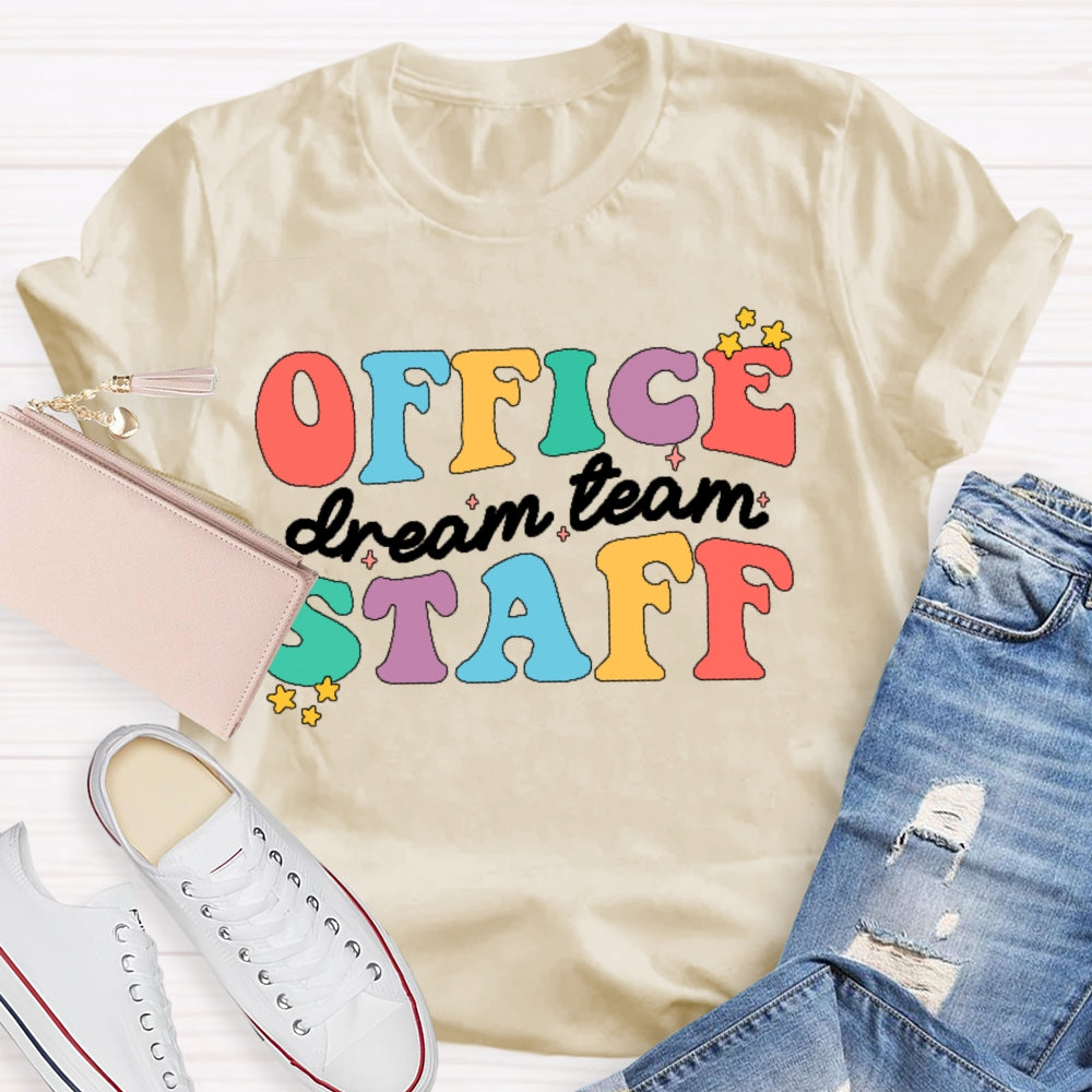 Office Staff Dream Team T-shirt