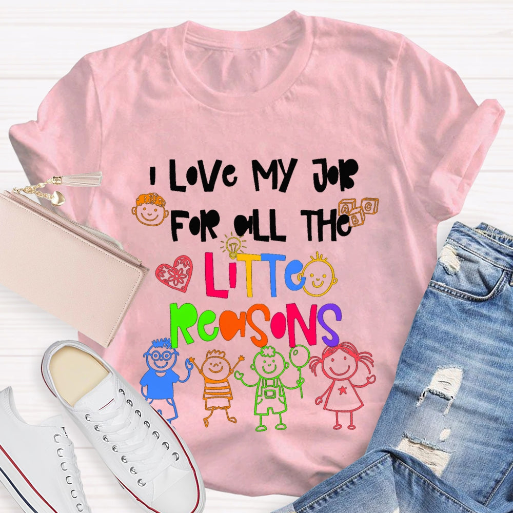 I Love My Job For All The Little Reasons Colorful Fonts And Characters T-shirt