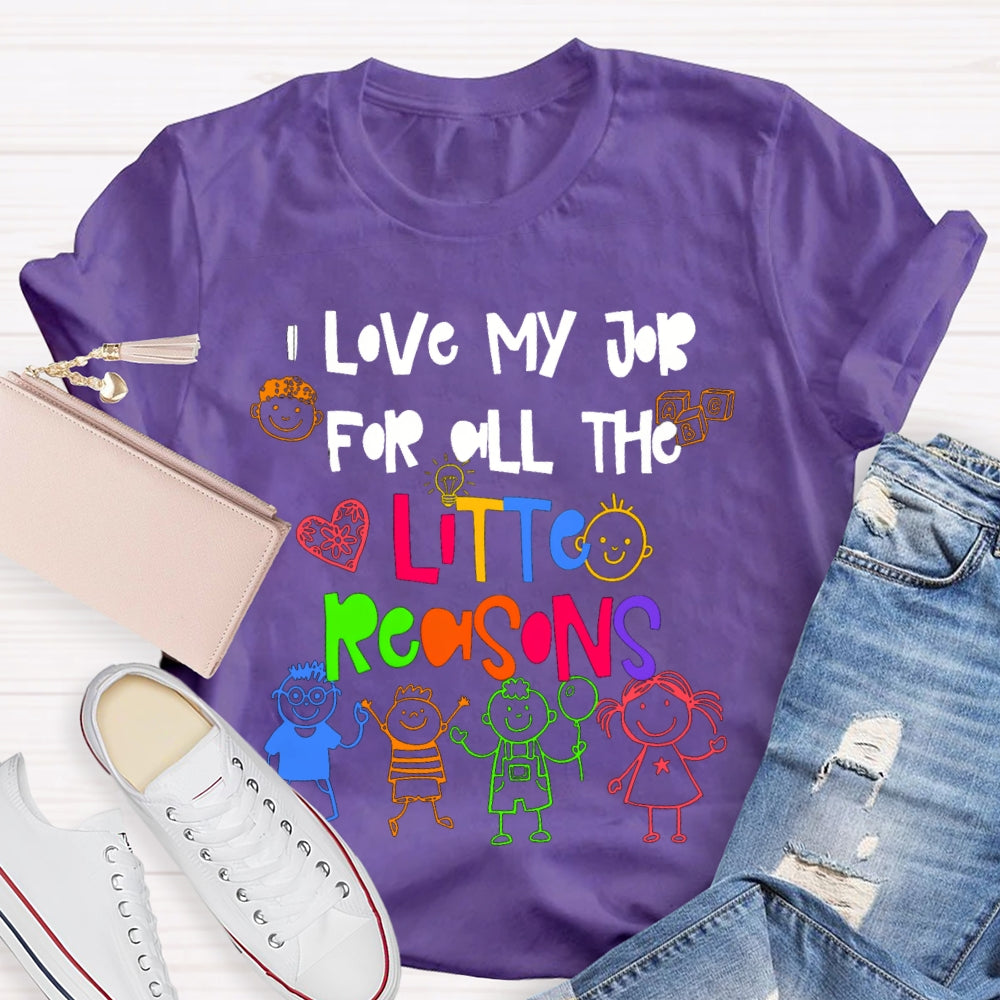 I Love My Job For All The Little Reasons Colorful Fonts And Characters T-shirt