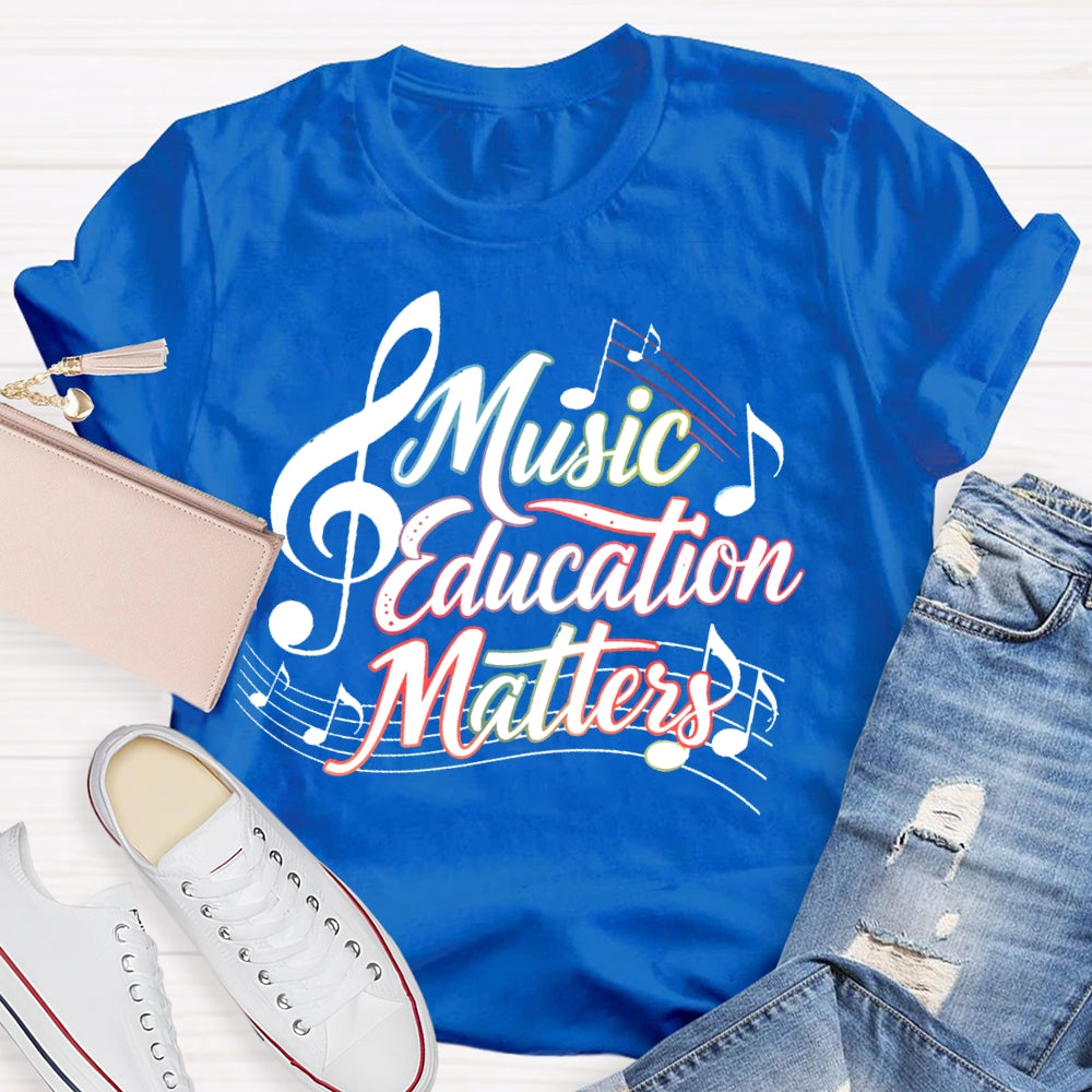 Music Education Matters T-shirt