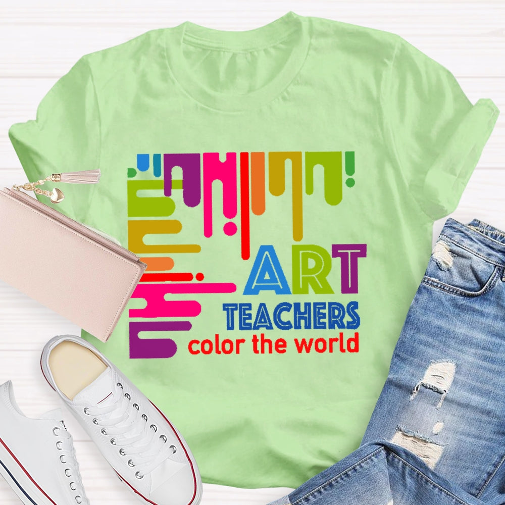 Art Teachers Color The World For Artists Painter Art Lovers T-shirt