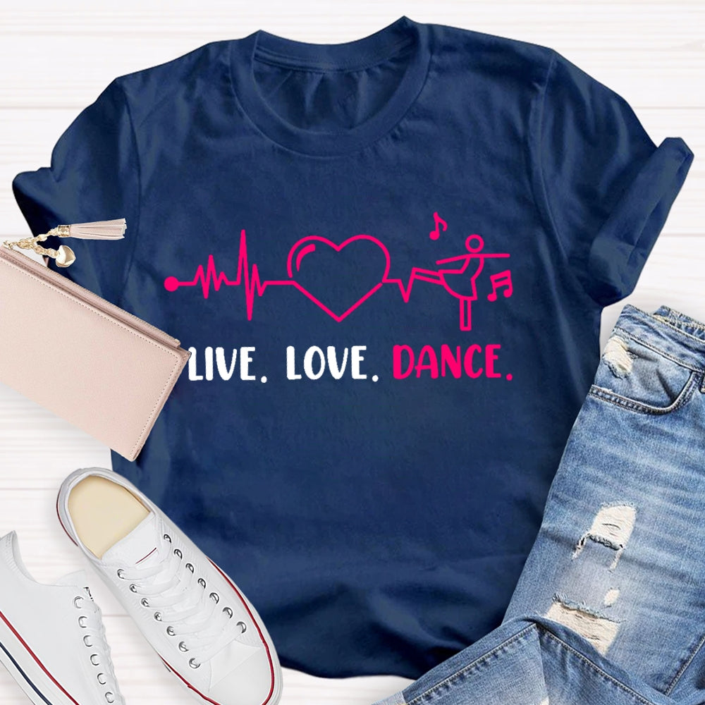 Live Love Dance T-shirt