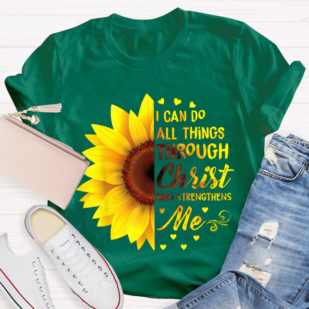 I Can Do All Things Through Christ Who Strengthens Me T-shirt