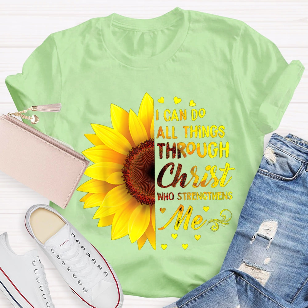 I Can Do All Things Through Christ Who Strengthens Me T-shirt
