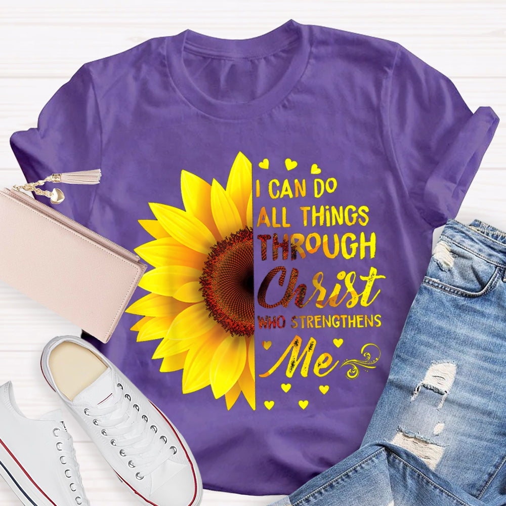 I Can Do All Things Through Christ Who Strengthens Me T-shirt