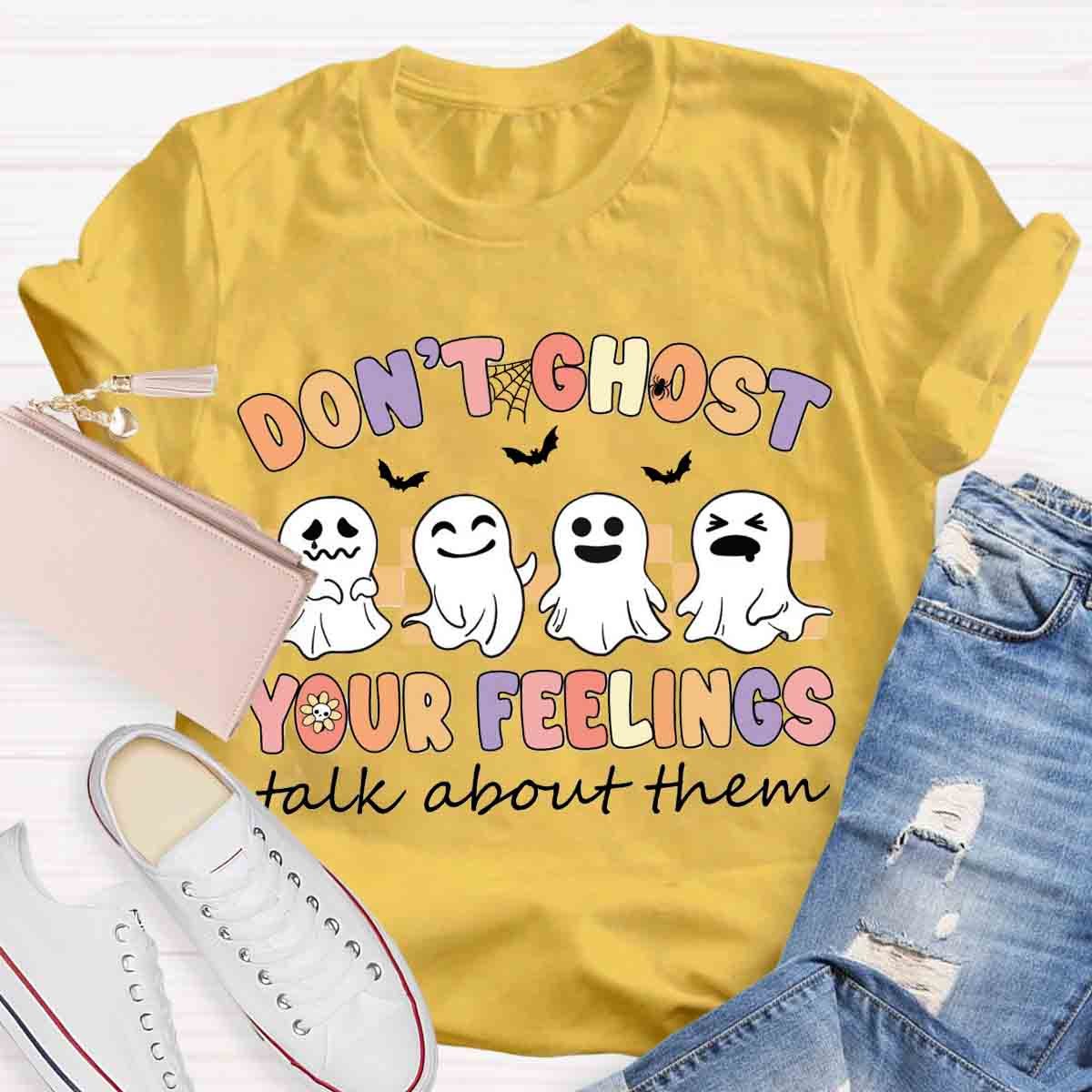 Don't Ghost Your Feelings Halloween Shirt