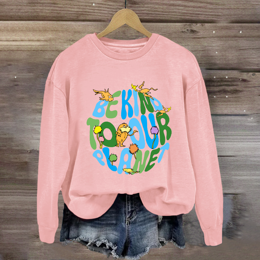 Be Kind To Our Planet Sweatshirt