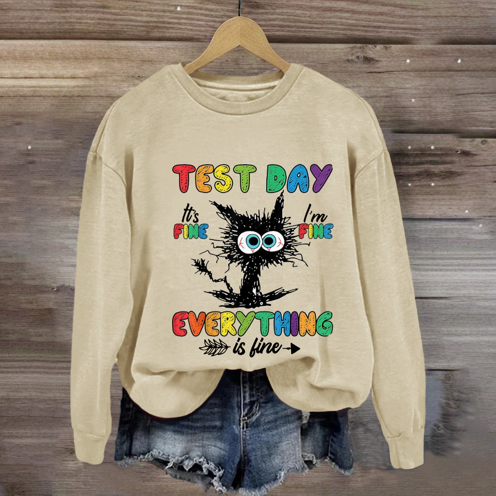 Test Day It's Fine I'm Fine Everything Is Fine Cute Black Cat Sweatshirt