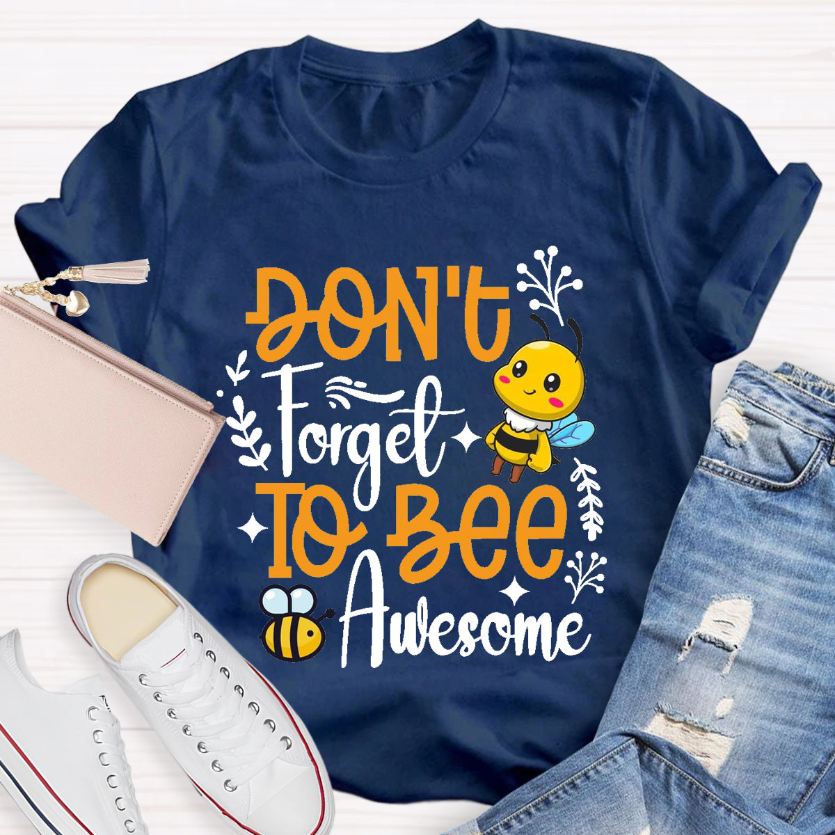 Don'T Forget To Bee Awesome T-Shirt