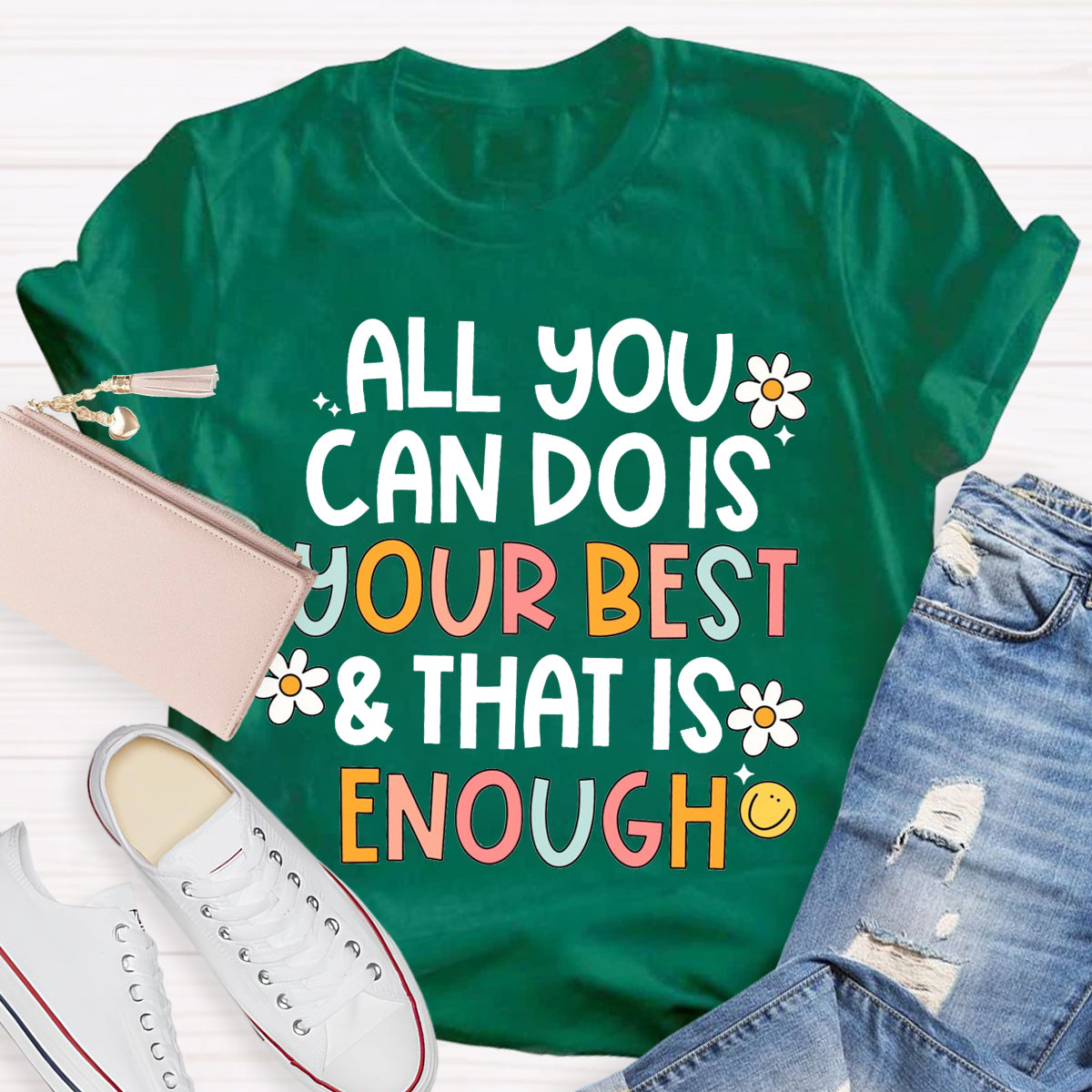 All You Can Do Is Your Best That Is Enough T-Shirt