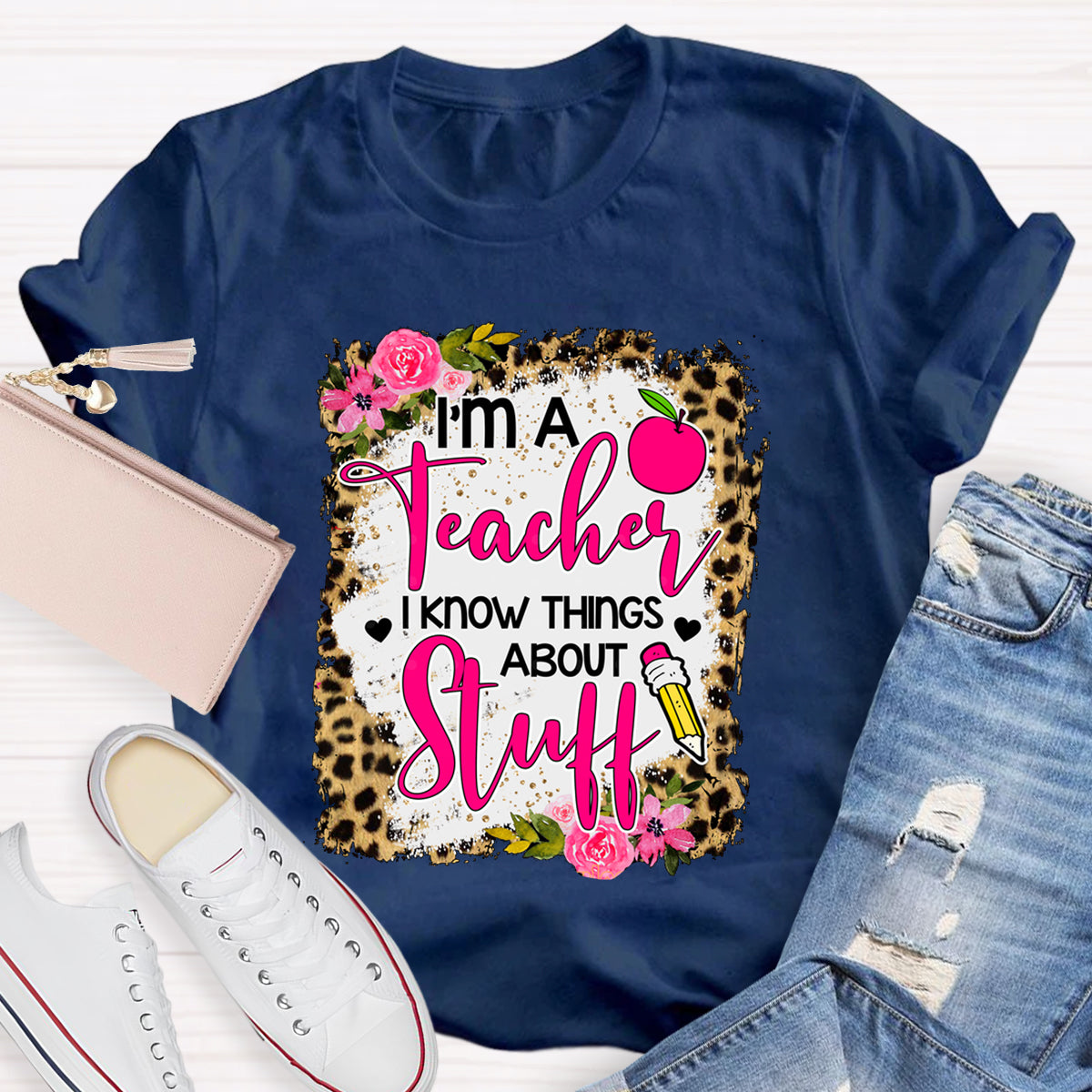 I'm A Teacher I Know Things About Stuff Leopard Apple T-Shirt