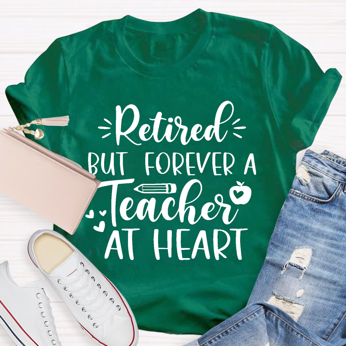 Retired But Forever A Teacher At Heart Teacher T-Shirt