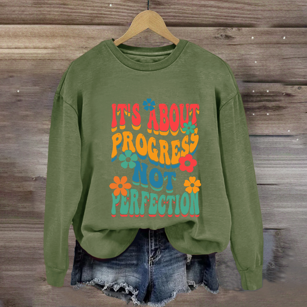 It's About Progress Not Perfection Testing Day Sweatshirt