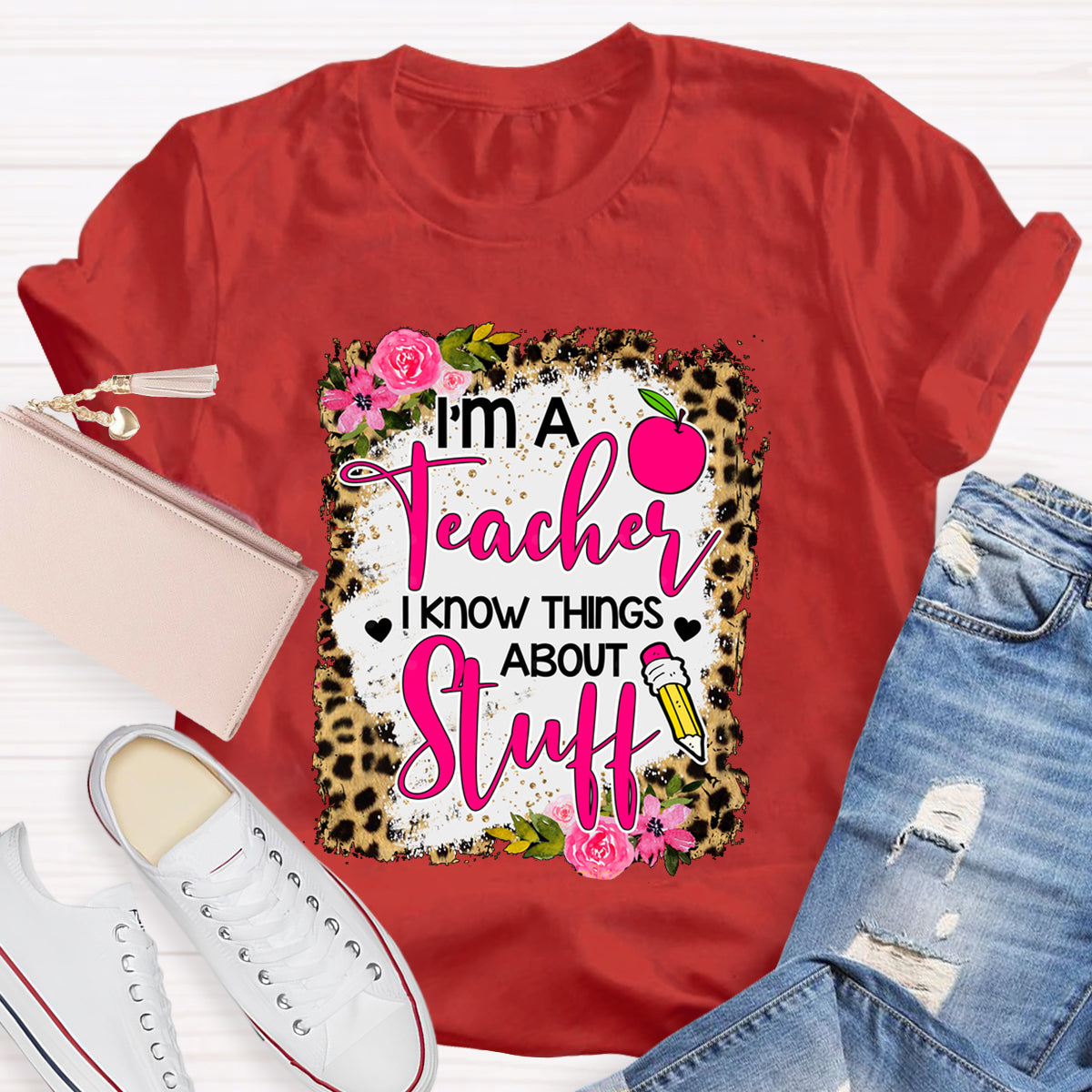 I'm A Teacher I Know Things About Stuff Leopard Apple T-Shirt