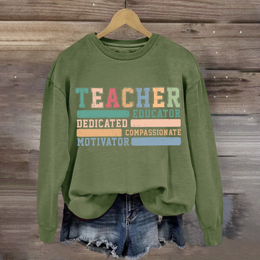 Teacher Educator Compassionate Dedicated Motivator Sweatshirt