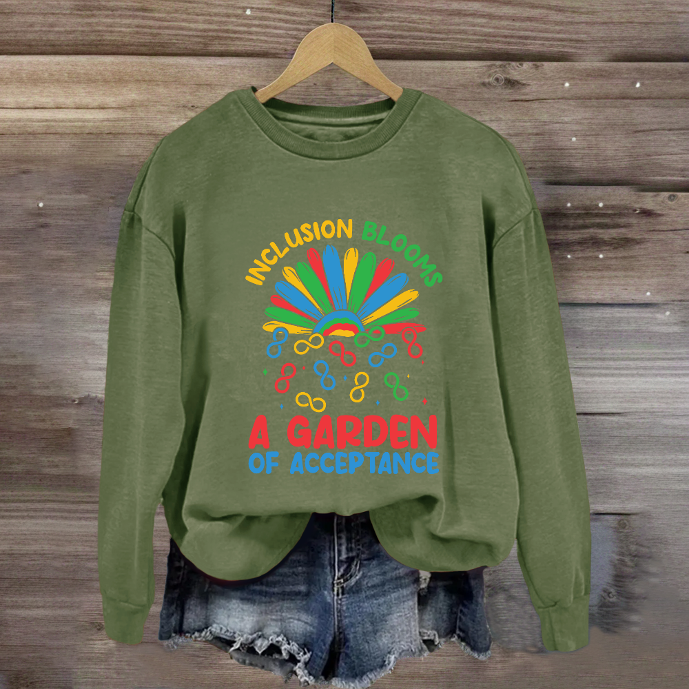 Inclusion Blooms A Garden Of Acceptance Sweatshirt