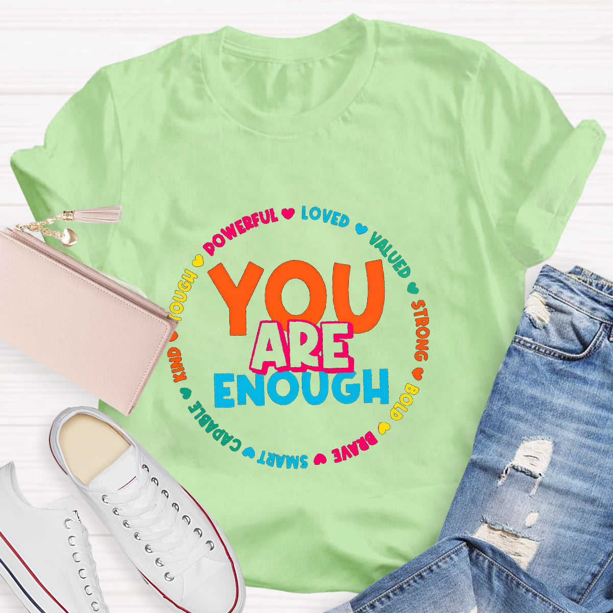 You Are Enough Loved Powerful Teacher T-Shirt