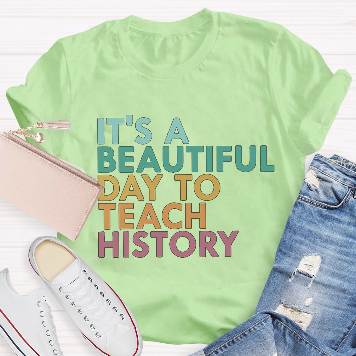 It's A Beautiful Day To Teach History Teacher T-Shirt