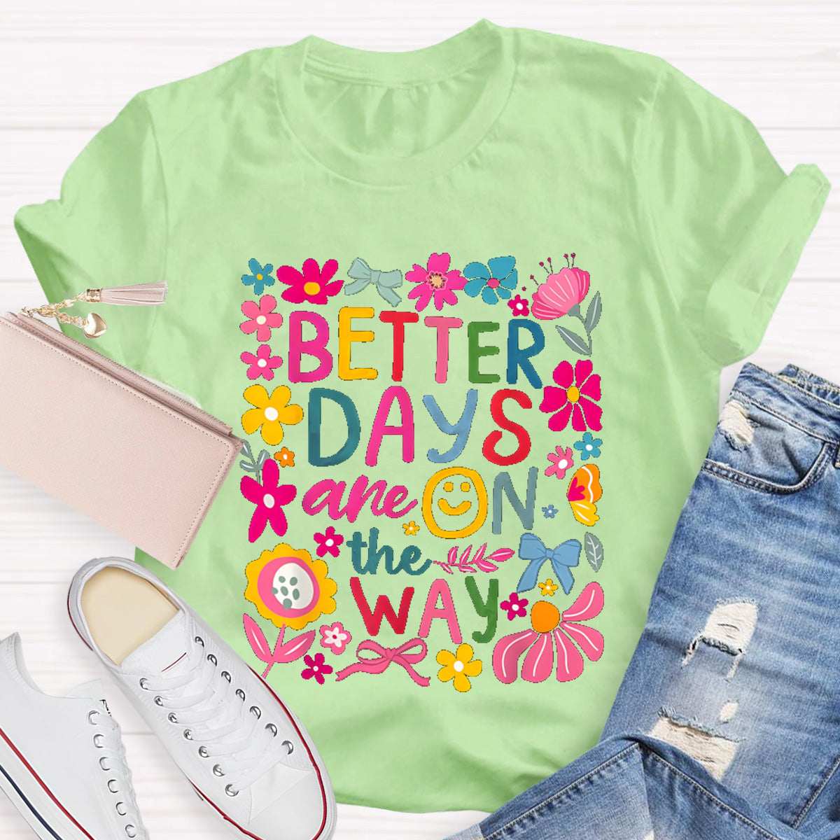 Better Days Are On The Way Teacher T-Shirt
