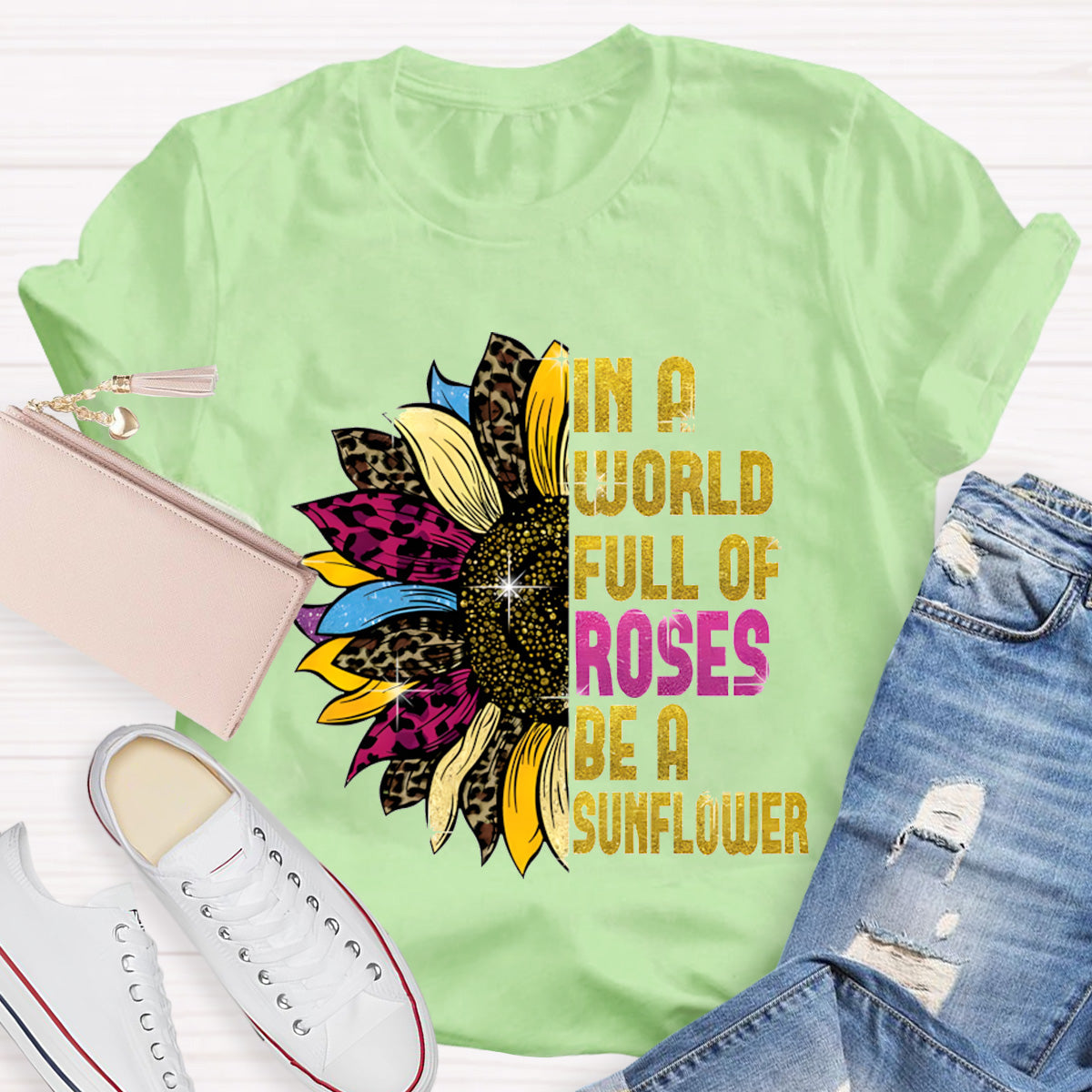In A Word Full of Roses Be A Sunflower Teacher T-Shirt