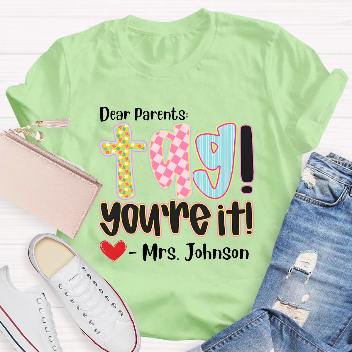 Personalized Name Dear Parents Tag You're It Teacher T-Shirt