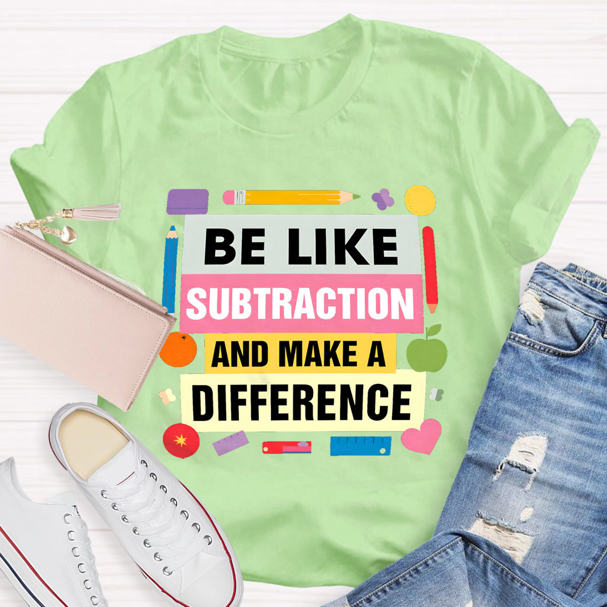 Be Like Subtraction And Make A Difference math Teacher T-Shirt