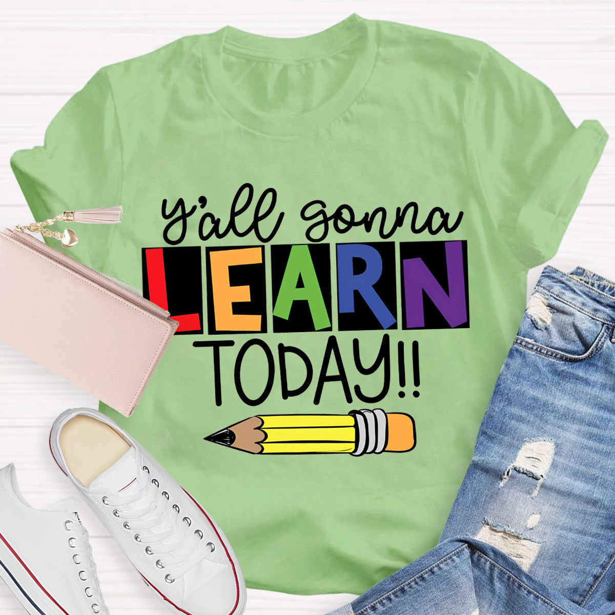 Y'all Gonna Learn Today Teacher T-Shirt