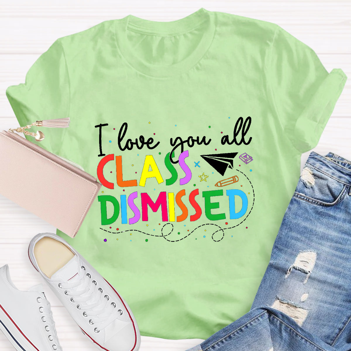 I Love You All Class Dismissed Last Day Of School T-Shirt