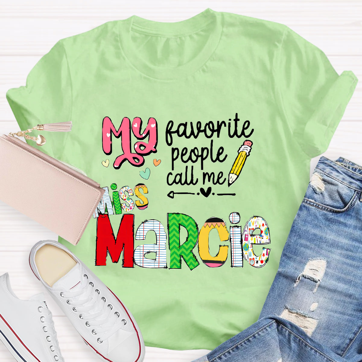 Personalized Name My Favorite People Call Me Miss Marcie T-Shirt