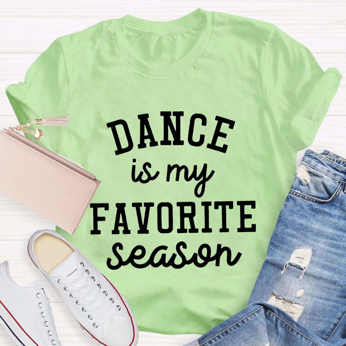 Dance Is My Favorite Season Teacher T-Shirt
