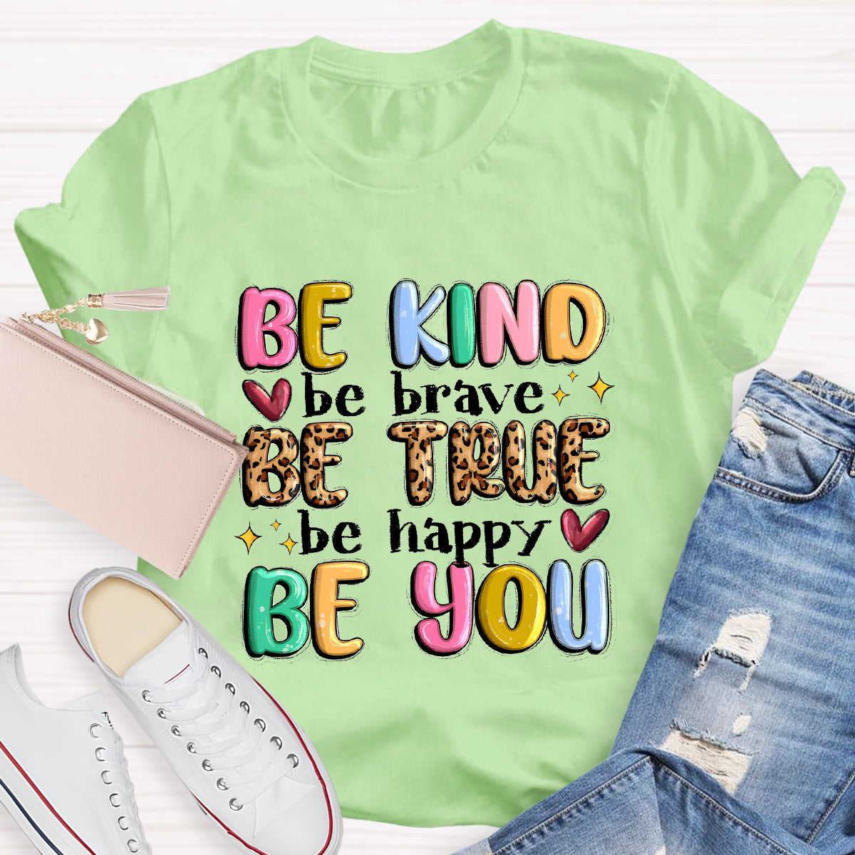 Be Kind Be Brave Be True Be Happy Be You T-Shirt