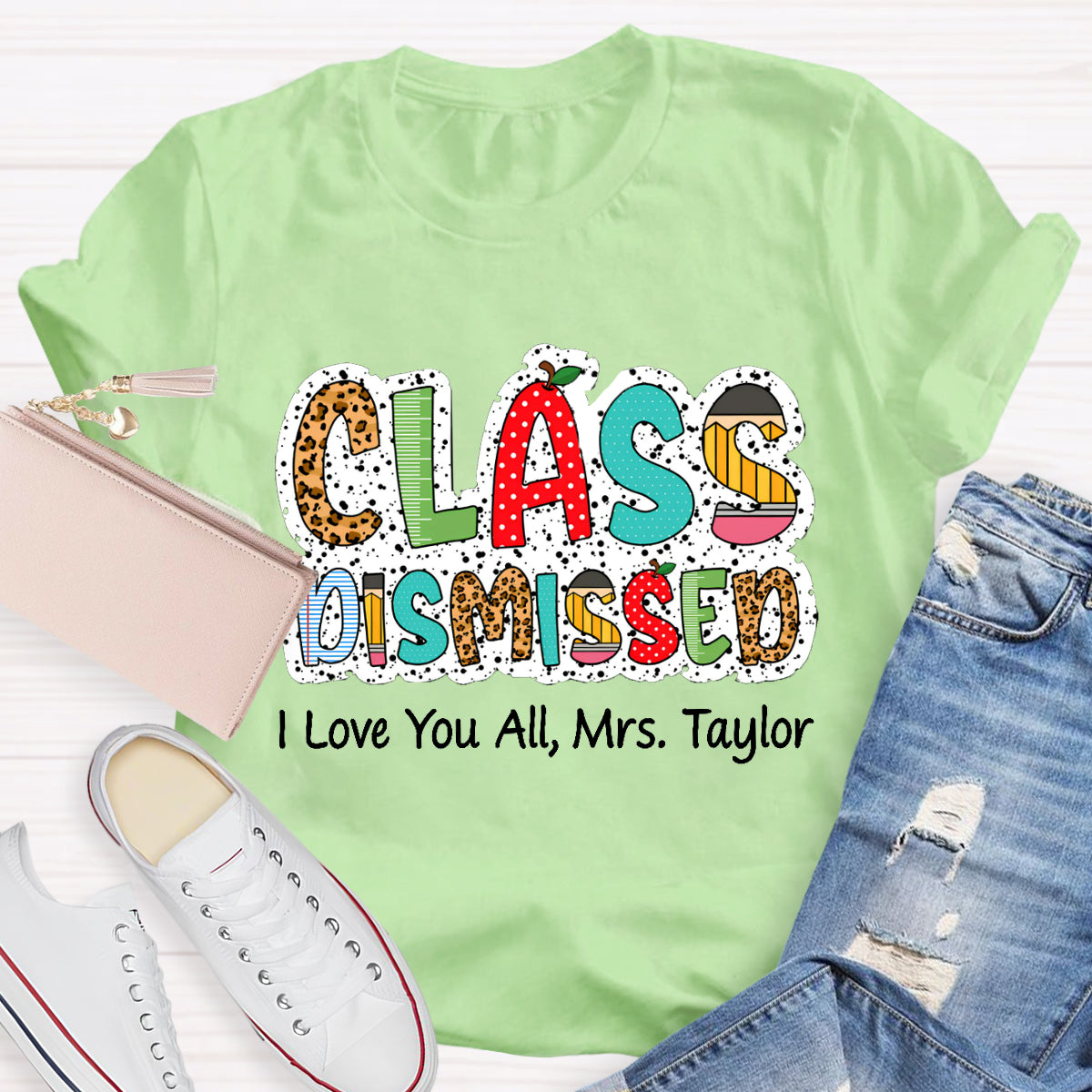 Personalized Name Class DIsmissed I Love You All Teacher T-Shirt