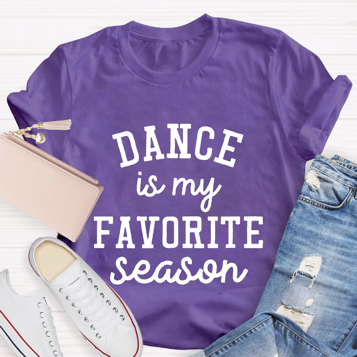Dance Is My Favorite Season Teacher T-Shirt