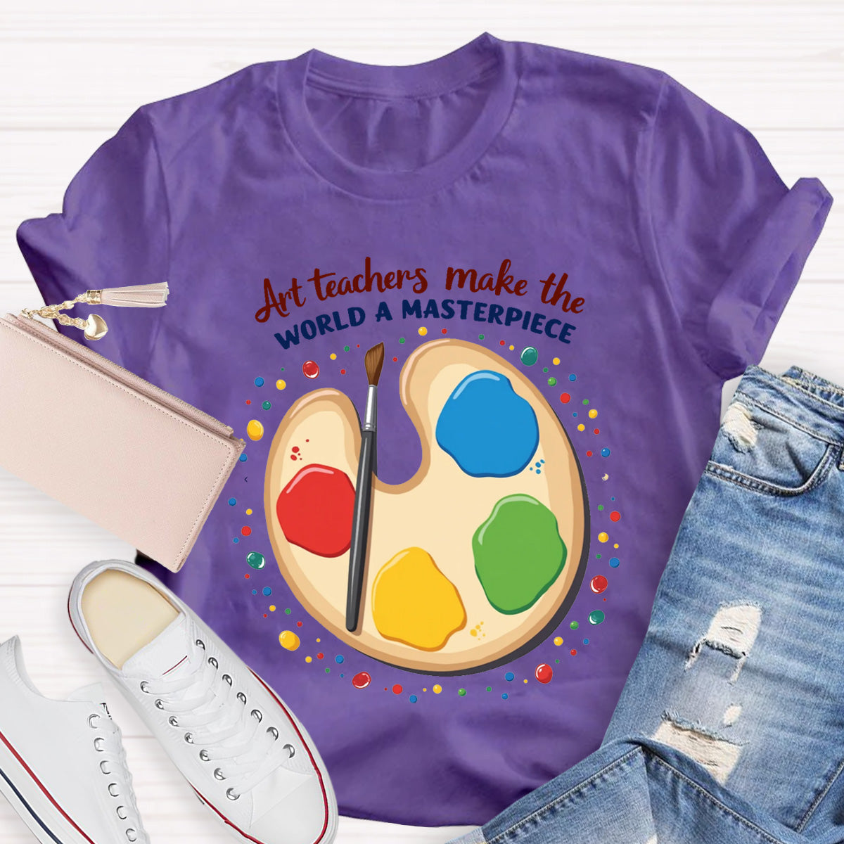 Art Teachers Make The World A Masterpiece T-Shirt