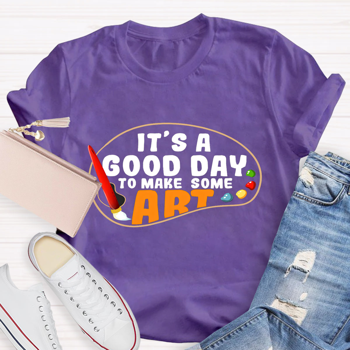It's A Good Day To Make Some Art Teacher T-Shirt