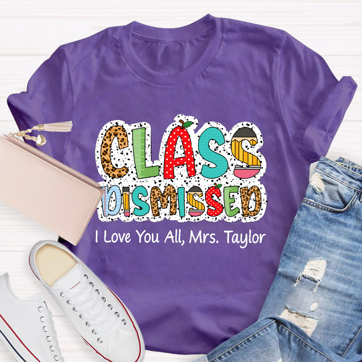 Personalized Name Class DIsmissed I Love You All Teacher T-Shirt
