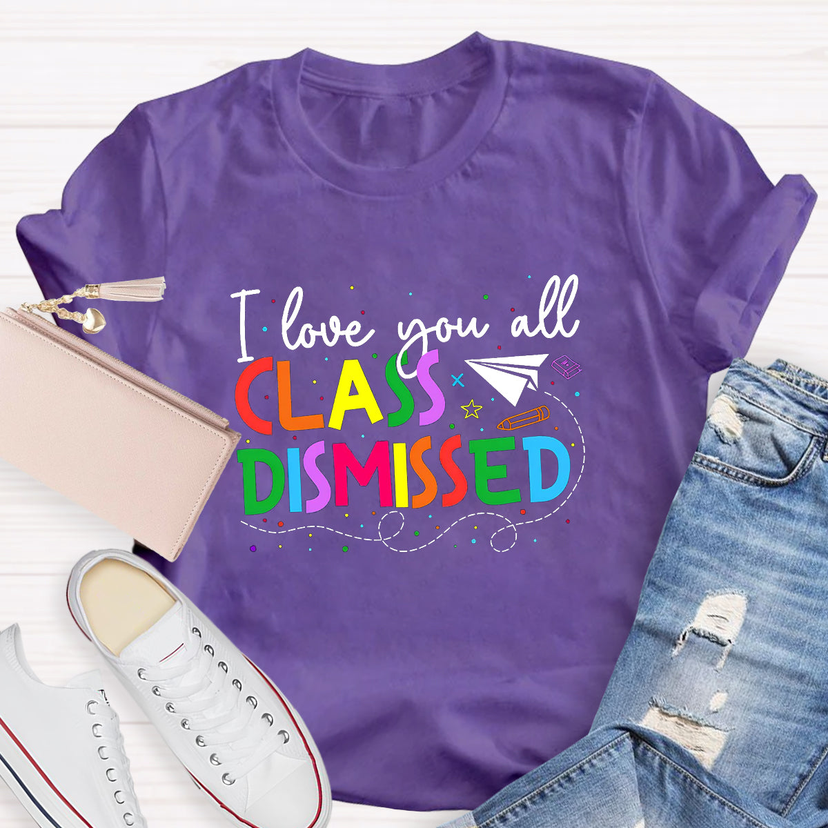 I Love You All Class Dismissed Last Day Of School T-Shirt