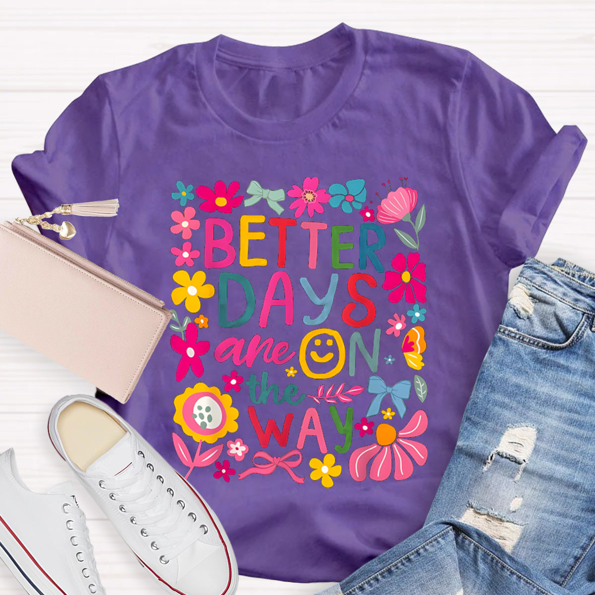 Better Days Are On The Way Teacher T-Shirt