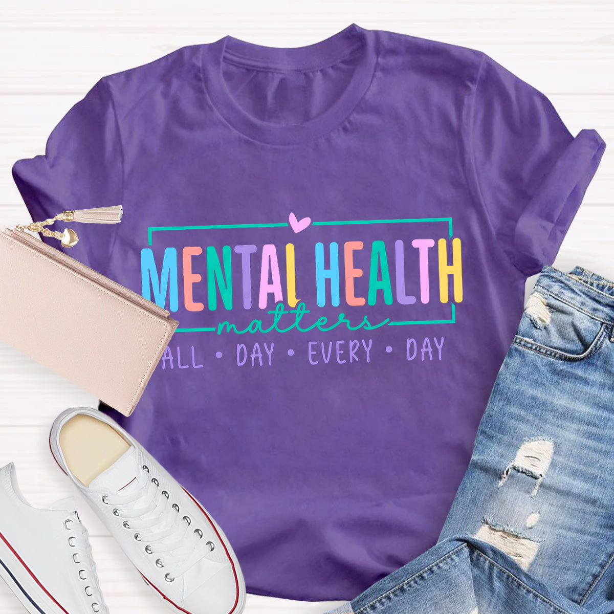 Mental Health Matters All Day Every Day Teacher T-Shirt